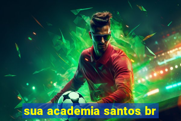 sua academia santos br